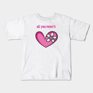 all you need is 2 Kids T-Shirt